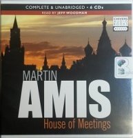House of Meetings written by Martin Amis performed by Jeff Woodman on CD (Unabridged)